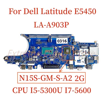Для ноутбука Dell Latitude E5450 материнская плата LA-A903P с процессором I5-5300U I7-5600U N15S-GM-S-A2 2G 100% Протестирована, полностью работает