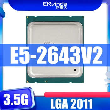 Использованный Оригинальный процессор Intel Xeon CPU E5 2643 V2 SR19X 3,50 ГГц с 6 Ядрами 25 М Памяти DDR3 LGA 2011 E5-2643V2 Для материнской платы X79